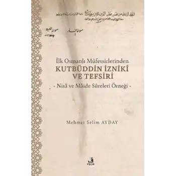 İlk Osmanlı Müfessirlerinden Kutbüddin İzniki ve Tefsiri