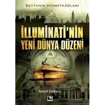 İlluminatinin Yeni Dünya Düzeni - Şeytanın Hizmetkarları
