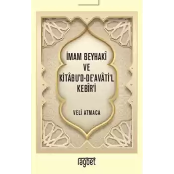 İmam Beyhaki ve Kitabud-Deavatil Kebiri