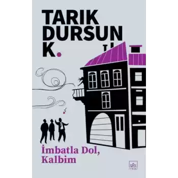 İmbatla Dol, Kalbim