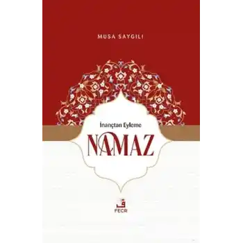 İnançtan Eyleme Namaz