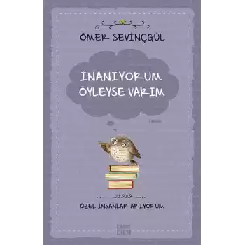 İnanıyorum Öyleyse Varım (Özel İnsanlar Arıyorum)