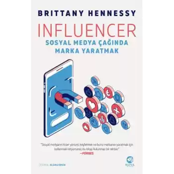 Influencer: Sosyal Medya Çağında Marka Yaratmak