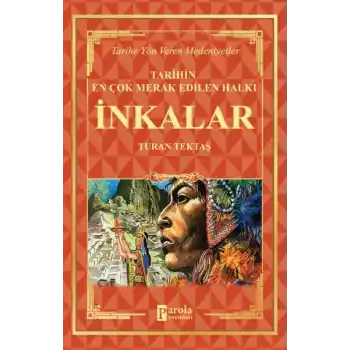 İnkalar - Tarihin En Çok Merak Edilen Halkı
