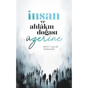 İnsan ve Ahlakın Doğası Üzerine Düşünceler
