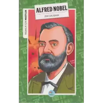 İnsanlık İçin Mucitler Alfred Nobel