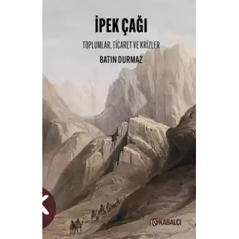 İpek Çağı Toplumlar, Ticaret ve Krizler