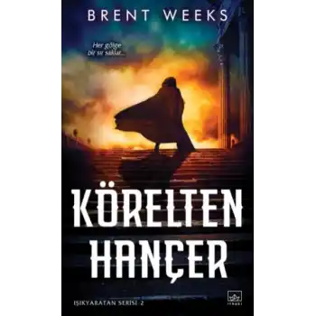 Işıkyaratan Serisi 2 - Körelten Hançer