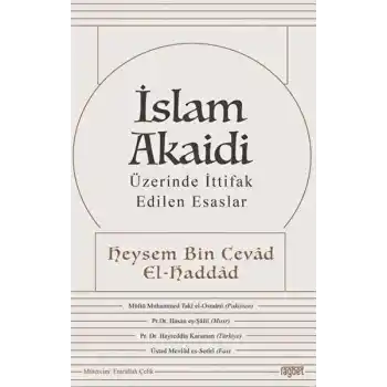 İslam Akaidi - Üzerinde İttifak Edilen Esaslar