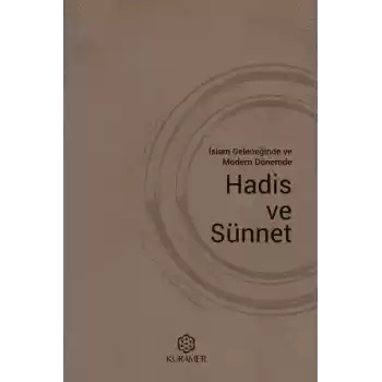 İslam Geleneğinde ve Modern Dönemde Hadis ve Sünnet