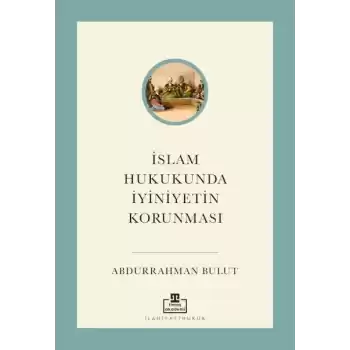 İslam Hukukunda İyiniyetin Korunması