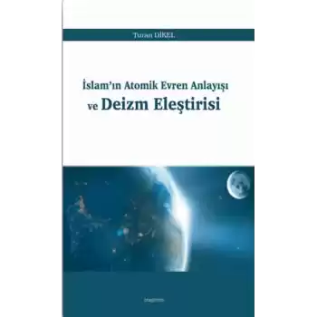 İslamın Atomik Evren Anlayışı ve Deizm Eleştirisi