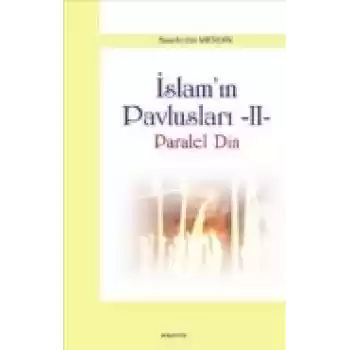 İslamın Pavlusları -2  Paralel Din