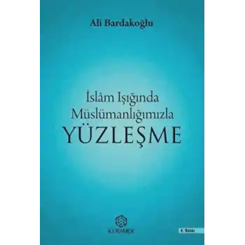 İslam Işığında Müslümanlığımızla Yüzleşme