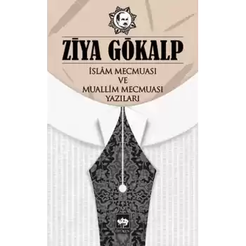 İslam Mecmuası ve Muallim Mecmuası Yazıları