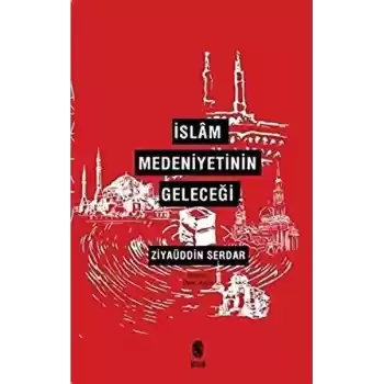 İslam Medeniyetinin Geleceği