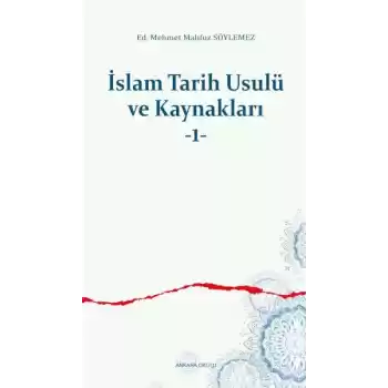 İslam Tarih Usulü ve Kaynakları -1