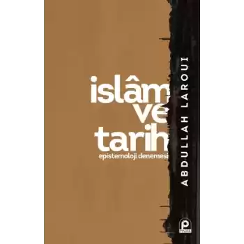 İslam ve Tarih - Epistemoloji Denemesi
