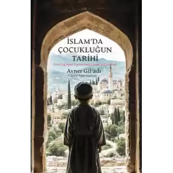 İslam’da Çocukluğun Tarihi