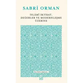 İslami İktisat, Değerler ve Modernleşme Üzerine