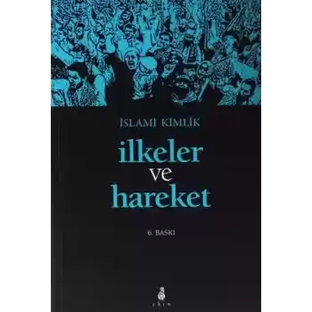 İslami Kimlik İlkeler ve Hareket