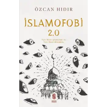 İslamofobi 2.0: Yeni Nesil İslamofobi ile Yeni Nesil Mücadele