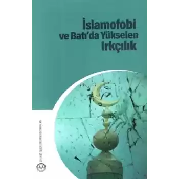 İslamofobi ve Batıda Yükselen Irkçılık