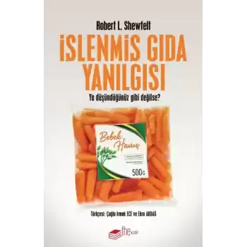 İşlenmiş Gıda Yanılgısı - Ya Düşündüğünüz Gibi Değilse?