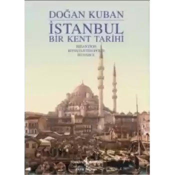 İstanbul - Bir Kent Tarihi (Ciltli)