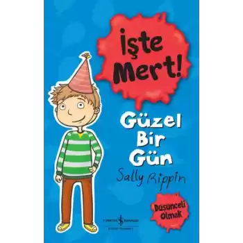 İşte Mert! - Güzel Bir Gün - Düşünceli Olmak