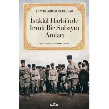 İstiklal Harbi’nde İranlı Bir Subayın Anıları