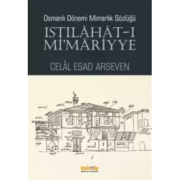 Istılahat - ı Mimariyye - Osmanlı Dönemi Mimarlık Sözlüğü