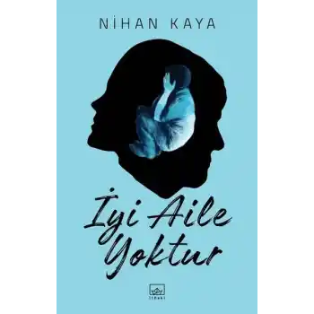 İyi Aile Yoktur