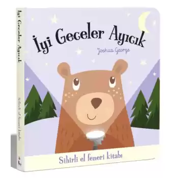 İyi Geceler Ayıcık – Sihirli El Feneri Kitabı