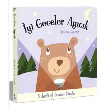 İyi Geceler Ayıcık - Sihirli El Feneri Kitabı