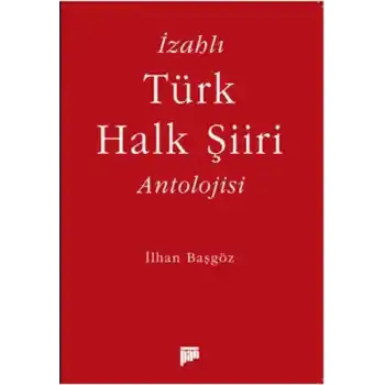 İzahlı Türk Halk Şiiri Antolojisi