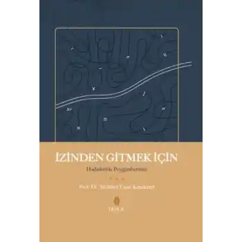 İzinden Gitmek İçin - Hadisleriyle Peygamberimiz