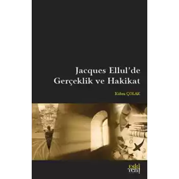 Jacques Ellulde Gerçeklik ve Hakikat