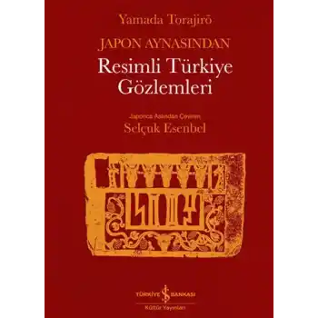 Japon Aynasından Resimli Türkiye Gözlemleri