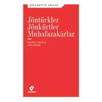 Jöntürkler, Jönkürtler, Muhafazakarlar