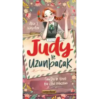 Judy ve Uzunbacak Sıra Dışı ve Neşeli Bir Okul Macerası