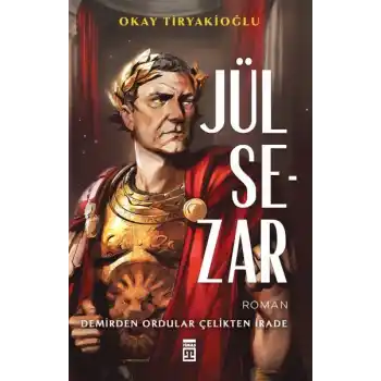 Jül Sezar & Demirden Ordular Çelikten İrade