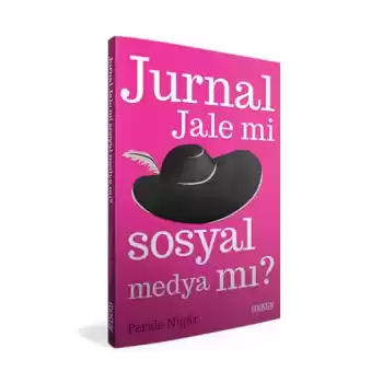 Jurnal Jale Mi Sosyal Medya Mı?