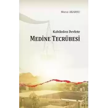 Kabileden Devlete Medine Tecrübesi