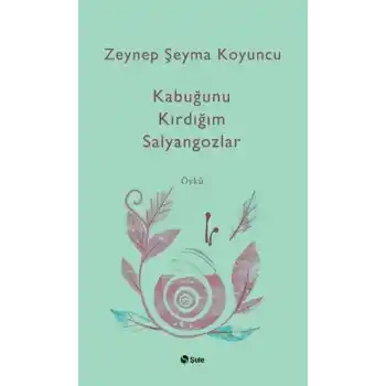 Kabuğunu Kırdığım Salyangozlar