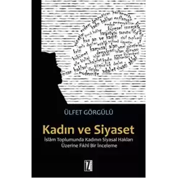 Kadın ve Siyaset  İslam Toplumunda Kadının Siyasal Hakları Üzerine Fıkhi Bir İnceleme