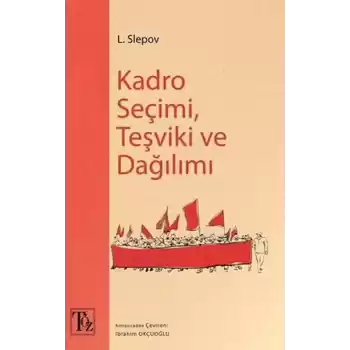 Kadro Seçimi, Teşviki ve Dağılımı