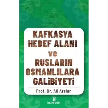 Kafkasya Hedef Alanı ve Rusların Osmanlılara Galibiyeti
