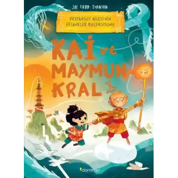 Kai ve Maymun Kral: Destansoy Ailesi’nin Efsaneler Koleksiyonu 3