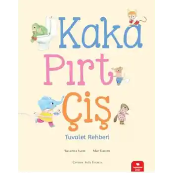 Kaka, Pırt, Çiş - Tuvalet Rehberi